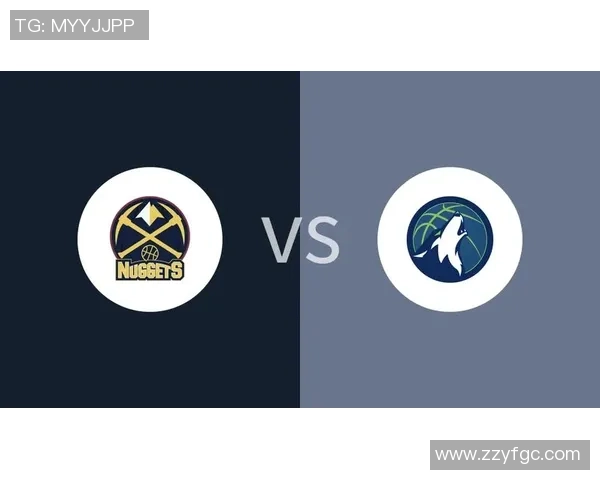 掘金与森林狼比赛分析及战术对比深度剖析